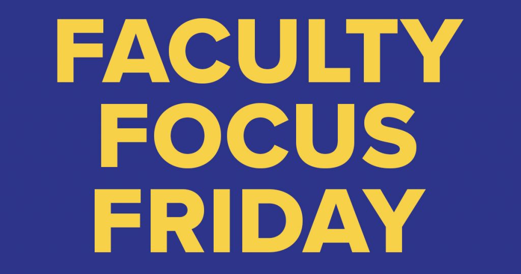 Faculty Focus Friday