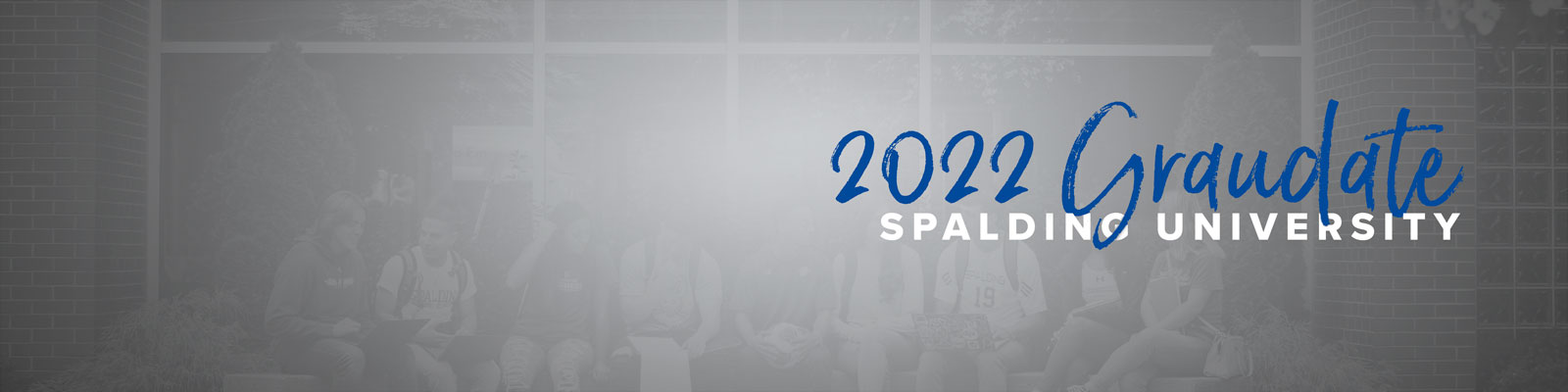 Spalding University graduate social media background, group of students, gray with blue and white text